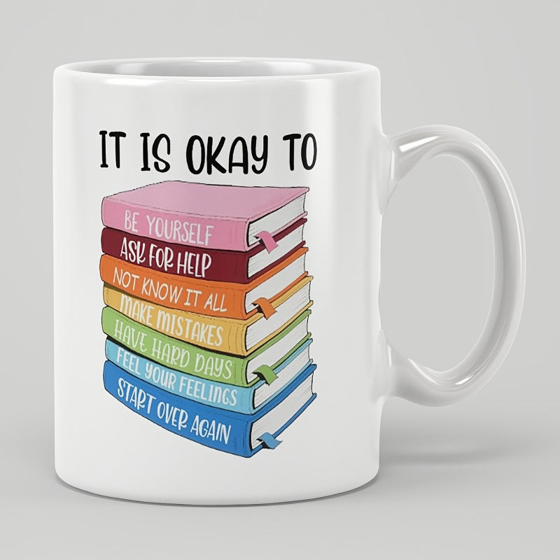 Tailorly White Ceramic 11 oz Mug - It Is Okay To Vibrant Stack Of Colorful Hardcover Textbooks Featuring Motivational Quotes Books