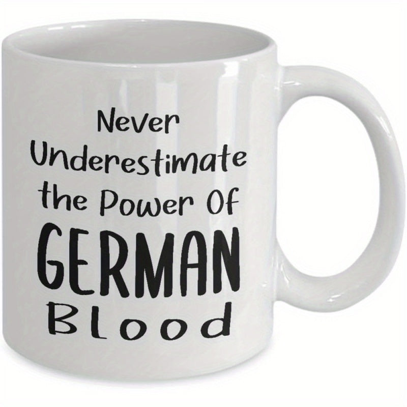 Tailorly White Ceramic 11 oz Mug - Never Underestimate The Power Of German Blood Bold Black Typography On Minimalist Background Mug