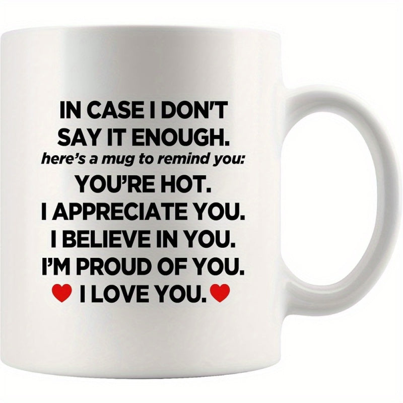 Tailorly White Ceramic 11 oz Mug - In Case I Don't Say It Enough I Love You Minimalist White Ceramic Vessel Adorned With Two Small Red Glowing Hearts Mug