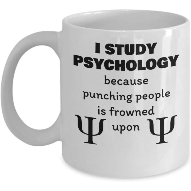Tailorly White Ceramic 11 oz Mug - I Study Psychology Because Punching People Is Frowned Upon Minimalist Bold Black Text Flanked By Two Classic Greek Psi Symbols