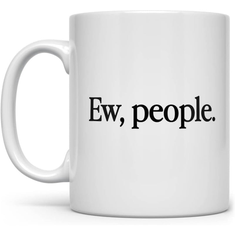 Tailorly White Ceramic 11 oz Mug - Ew People Simple White Ceramic Minimalist Design With Sarcastic Slogan Style Mug