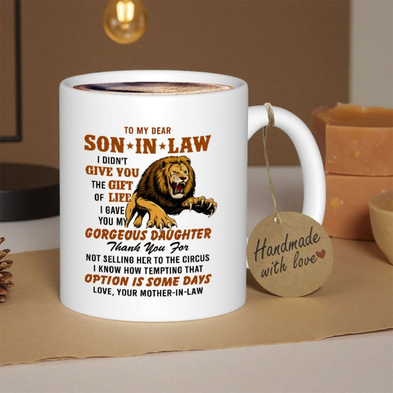 Tailorly White Ceramic 11 oz Mug - To My Dear Son In Law Powerful Roaring Male Lion With Majestic Mane Displaying Great Strength Lion