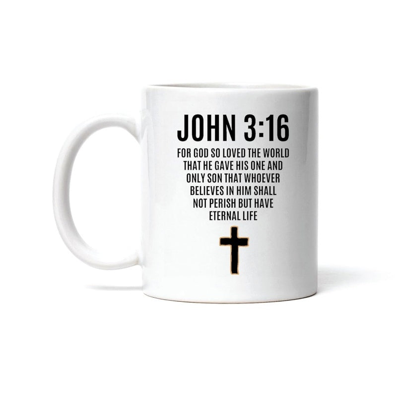 Tailorly White Ceramic 11 oz Mug - John 3 16 For God So Loved The World That He Gave His One And Only Son That Whoever Believes In Him Shall Not Perish But Have