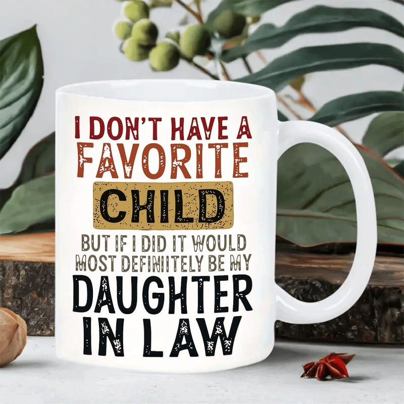 Tailorly White Ceramic 11 oz Mug - I Don't Have A Favorite Child But If I Did It Would Most Definitely Be My Daughter In Law Clean Minimalist Background With Bold