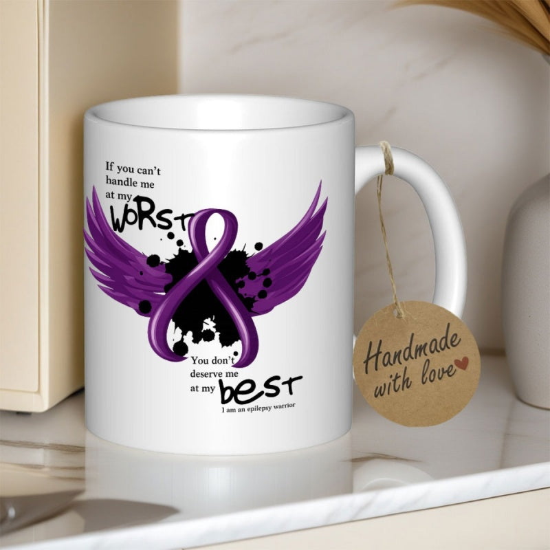 Tailorly White Ceramic 11 oz Mug - If You Can't Handle Me At My Worst You Don't Deserve Me At My Best I Am An Epilepsy Warrior Artistic Purple Awareness Symbol