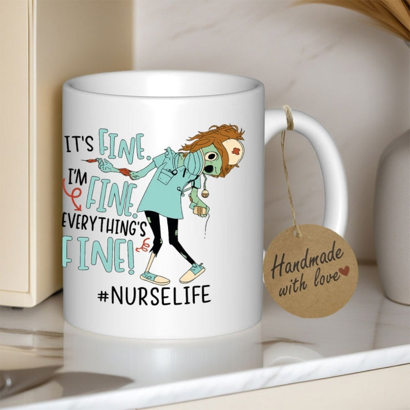 Tailorly White Ceramic 11 oz Mug - Its Fine Im Fine Everythings Fine Nurselife Tired Messy Hair Zombie Nurse Wearing Blue Scrubs With Stethoscope Nurse