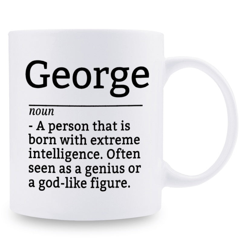 Tailorly White Ceramic 11 oz Mug - George Noun A Person That Is Born With Extreme Intelligence Often Seen As A Genius Or A God Like Figure Bold Black Typography