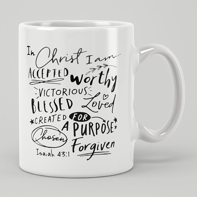 Tailorly White Ceramic 11 oz Mug - In Christ I Am Accepted Worthy Victorious Blessed Loved Created For A Purpose Chosen Forgiven Isaiah 43 1 Hand Lettered