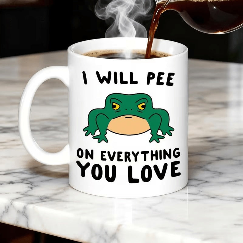 Tailorly White Ceramic 11 oz Mug - I Will Pee On Everything You Love Grumpy Squatting Green Rain Amphibian With A Serious Face And Humorous Words Frog