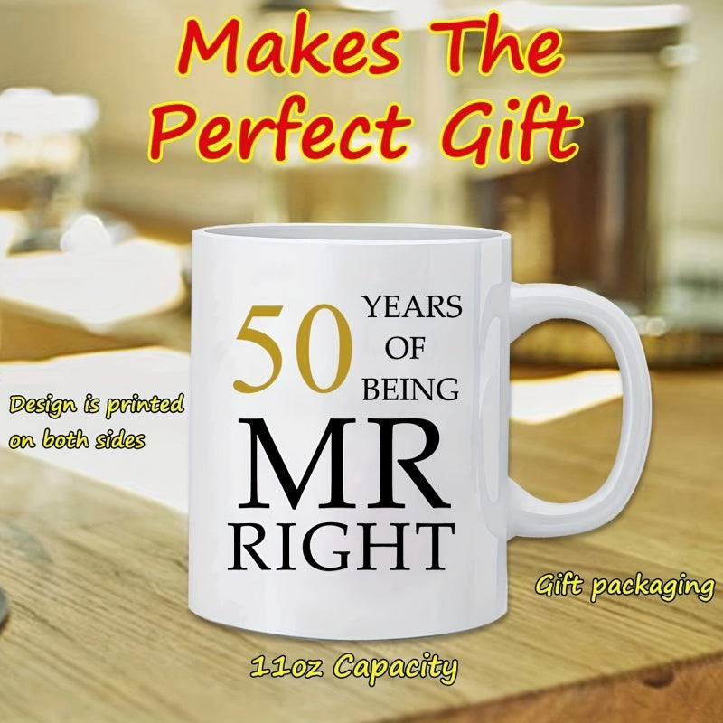 Tailorly White Ceramic 11 oz Mug - 50 Years Of Being Mr Right Simple White Ceramic With Elegant Golden And Black Anniversary Text Presentation Mug