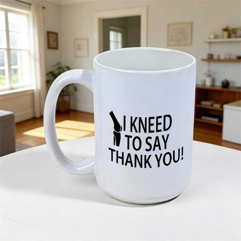 Tailorly White Ceramic 11 oz Mug - I Kneed To Say Thank You Modern Minimalist Medical Illustration Featuring A Human Joint Replacement Anatomical Knee