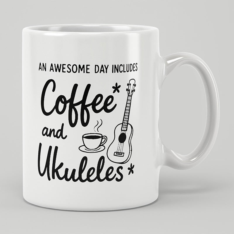 Tailorly White Ceramic 11 oz Mug - An Awesome Day Includes Coffee And Ukuleles Minimalist Black Ink Illustration With Steaming Coffee Cup And Hand Lettered Text