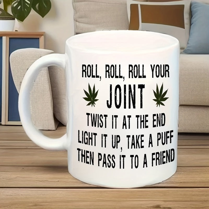 Tailorly White Ceramic 11 oz Mug - Roll Roll Roll Your Joint Twist It At The End Light It Up Take A Puff Then Pass It To A Friend Minimalist White Ceramic Vessel