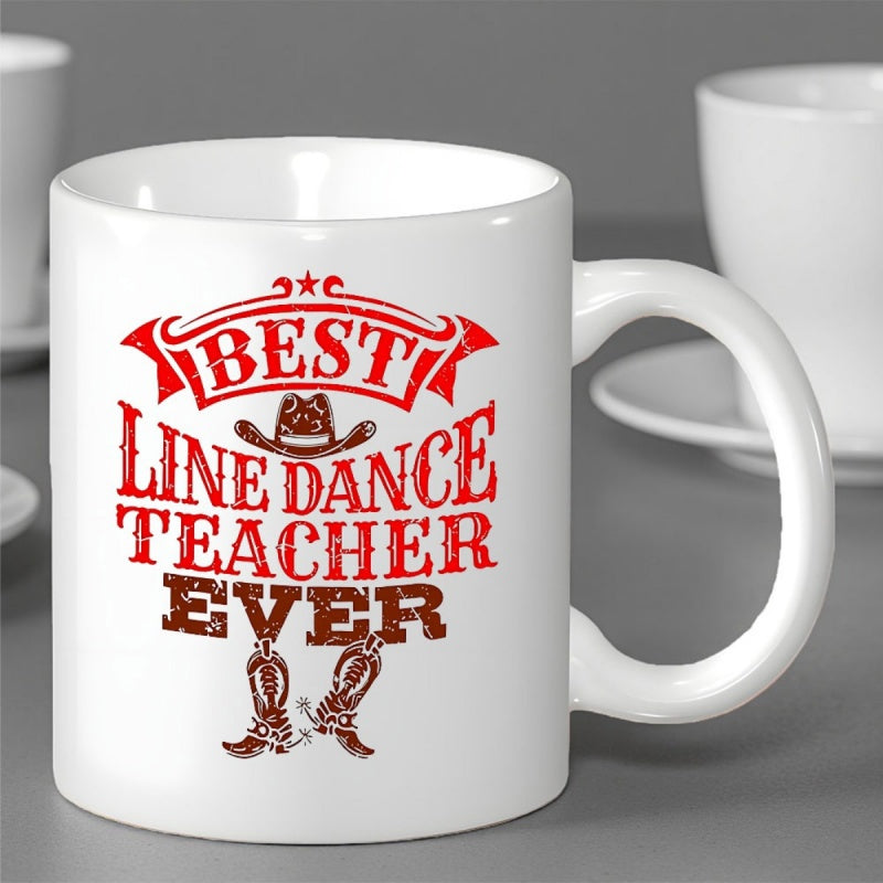 Tailorly White Ceramic 11 oz Mug - Best Line Dance Teacher Ever Western Decorative Banner With Cowboy Hat And Boots