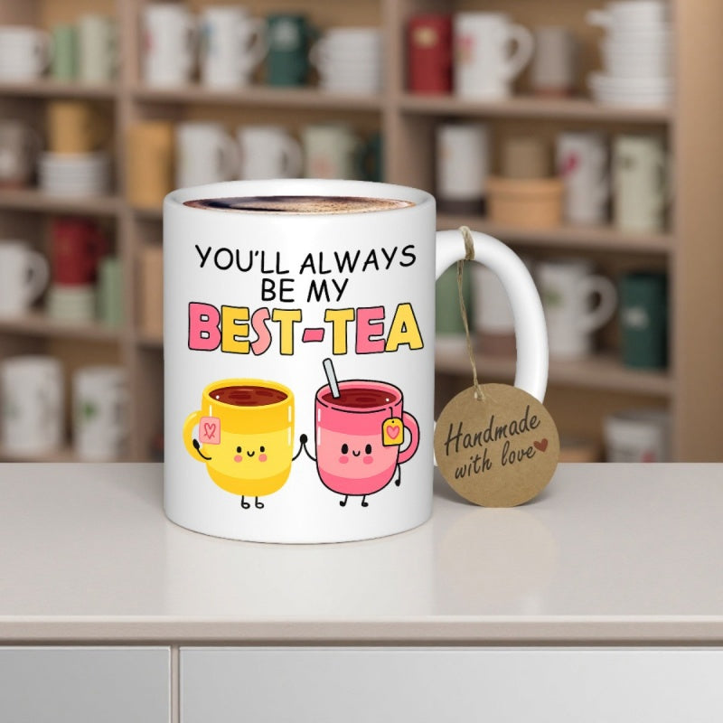 Tailorly White Ceramic 11 oz Mug - Youll Always Be My Best Tea Two Smiling Kawaii Style Tea Cups Holding Hands Friendly Cute Mug
