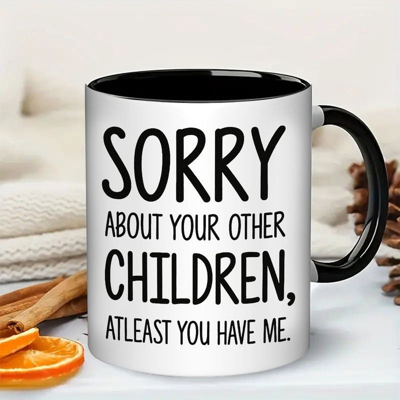 Tailorly Black Accent 11 oz Mug - funny sorry about your other children text
