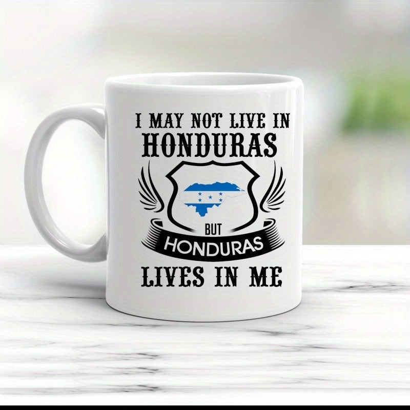Tailorly White Ceramic 11 oz Mug - I May Not Live In Honduras But Honduras Lives In Me National Flag Shield Surrounded By Artistic Wings And Ribbon Design Emblem