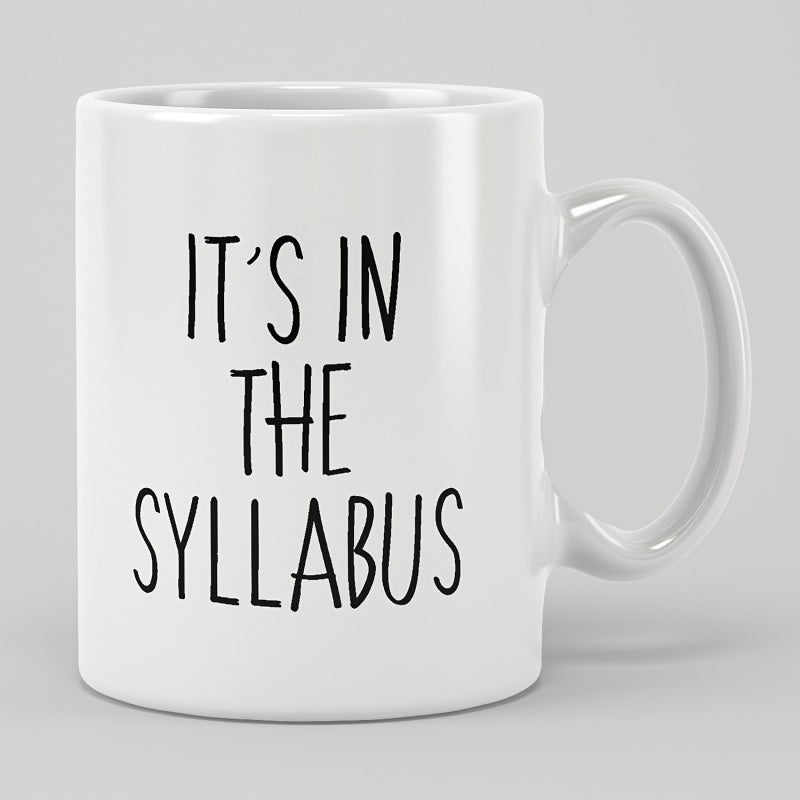 Tailorly White Ceramic 11 oz Mug - It's In The Syllabus Minimalist With Simple Black Handwritten Decorative Text Mug