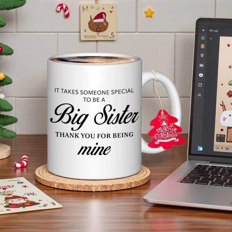 Tailorly White Ceramic 11 oz Mug - It Takes Someone Special To Be A Big Sister Thank You For Being Mine Polished Standing On A Circular Wooden Coaster Mug
