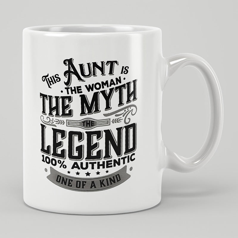 Tailorly White Ceramic 11 oz Mug - This Aunt Is The Woman The Myth The Legend One Hundred Percent Authentic One Of A Kind Vintage Typography Design With Decorative