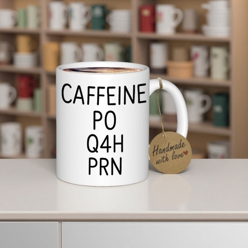 Tailorly White Ceramic 11 oz Mug - Caffeine PO Q4H PRN Simple White Ceramic With Bold Black Sans Serif Typography Mug