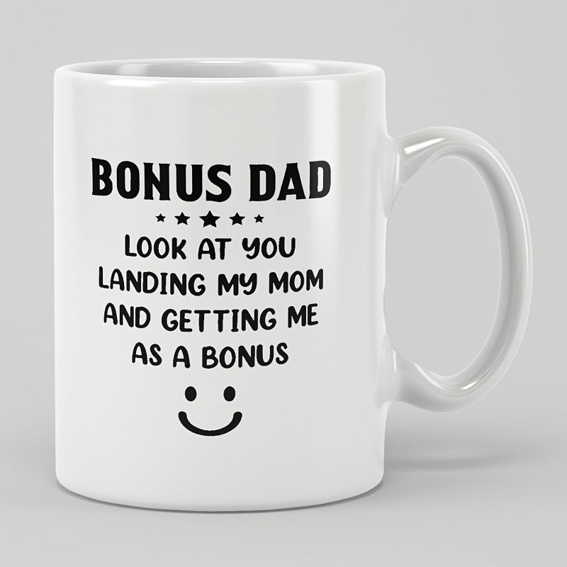 Tailorly White Ceramic 11 oz Mug - Bonus Dad Look At You Landing My Mom And Getting Me As A Bonus Minimalist Five Stars With A Playful Cheerful Smiling Simple Face
