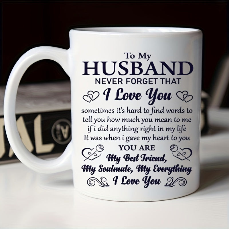 Tailorly White Ceramic 11 oz Mug - To My Husband Never Forget That I Love You Sometimes Its Hard To Find Words To Tell You How Much You Mean To Me If I Did