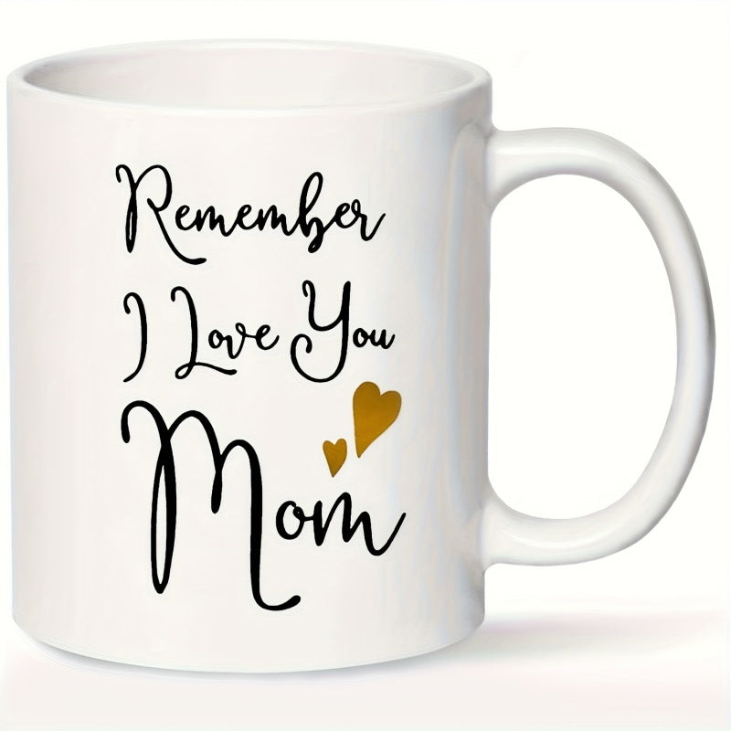Tailorly White Ceramic 11 oz Mug - Remember I Love You Mom Two Small Golden Hearts Accompanying Elegant Hand Script Lettering Hearts