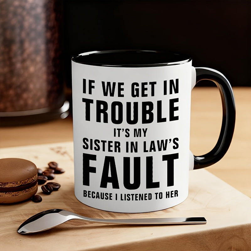 Tailorly Black Accent 11 oz Mug - funny text "issues its my sister in laws"