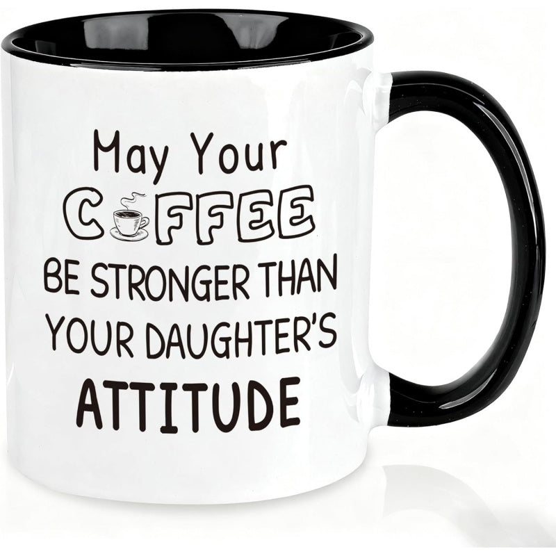 Tailorly Black Accent 11 oz Mug - stronger than your daughters attitude text