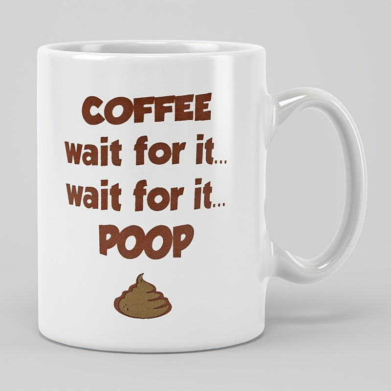Tailorly White Ceramic 11 oz Mug - Coffee Wait For It Wait For It Poop Humorous Brown Cartoon Stool Icon Featuring Simple Minimalist Design Poop