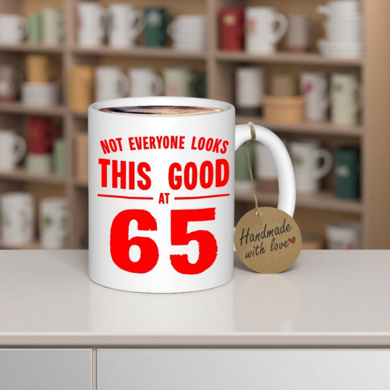 Tailorly White Ceramic 11 oz Mug - Not Everyone Looks This Good At 65 Simple White Ceramic Cup With Bold Red Lettering And Minimalist Aesthetic Mug