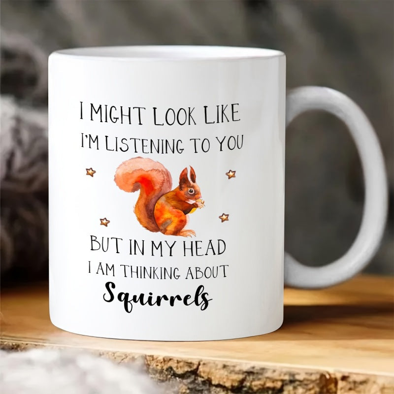 Tailorly White Ceramic 11 oz Mug - I Might Look Like Im Listening To You But In My Head I Am Thinking About Squirrels Hand Painted Watercolor Style Animal Sitting