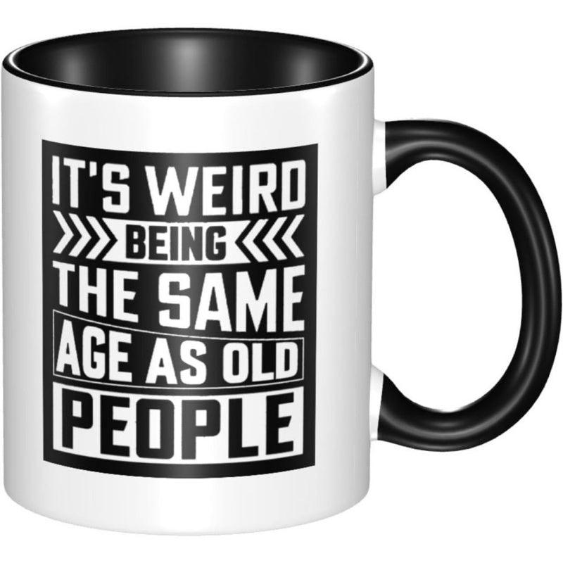 Tailorly Black Accent 11 oz Mug - funny weird being age as old people text