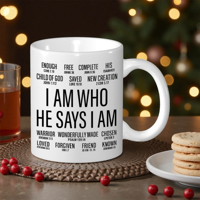 Tailorly White Ceramic 11 oz Mug - I Am Who He Says I Am Minimalist Black Bold Font Centered On Smooth Pure Mug