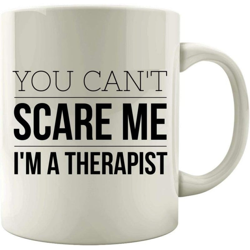 Tailorly White Ceramic 11 oz Mug - You Cant Scare Me Im A Therapist Minimalist Bold Typography Printed On A Smooth Ceramic