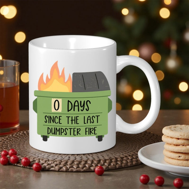 Tailorly White Ceramic 11 oz Mug - Zero Days Since The Last Dumpster Fire Burning Green Metal Trash Container With Bright Orange Glowing Flames Dumpster