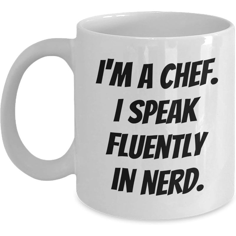 Tailorly White Ceramic 11 oz Mug - Im A Chef I Speak Fluently In Nerd Minimalist White Ceramic Kitchenware Featuring Bold Black Typography For Professionals Mug