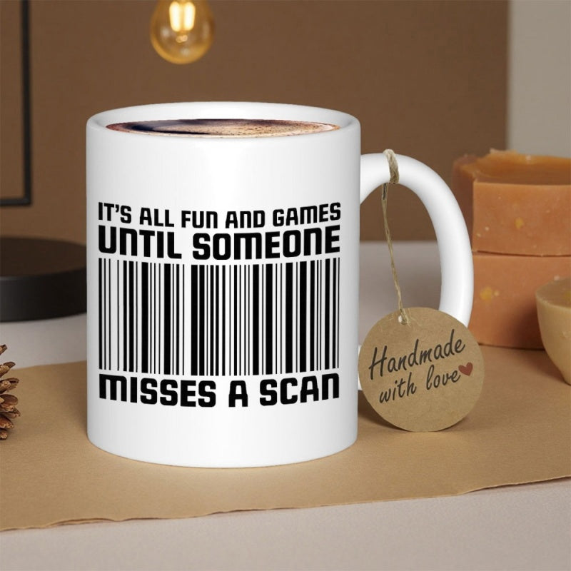Tailorly White Ceramic 11 oz Mug - Its All Fun And Games Until Someone Misses A Scan Bold Black Striking Vertical Lines Mimicking A Classic Retail Barcode