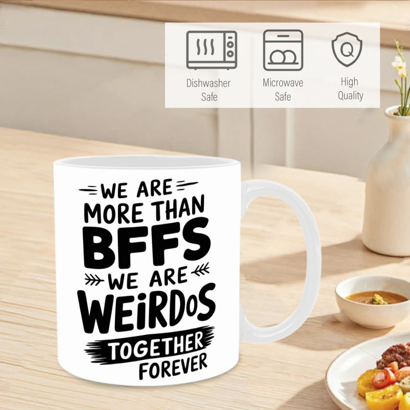 Tailorly White Ceramic 11 oz Mug - We Are More Than BFFS We Are Weirdos Together Forever Artistic Typography With Decorative Arrows And Bold Brush Strokes Sign
