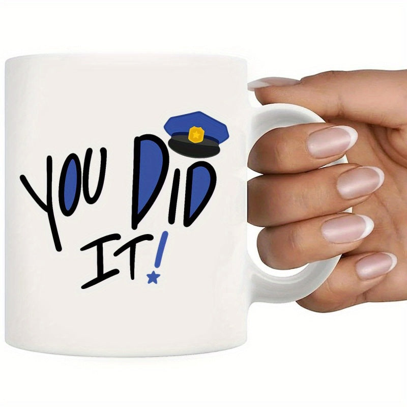 Tailorly White Ceramic 11 oz Mug - You Did It Illustrative Police Hat Resting Upon Bold Handwritten Letters With Small Blue Star Mug