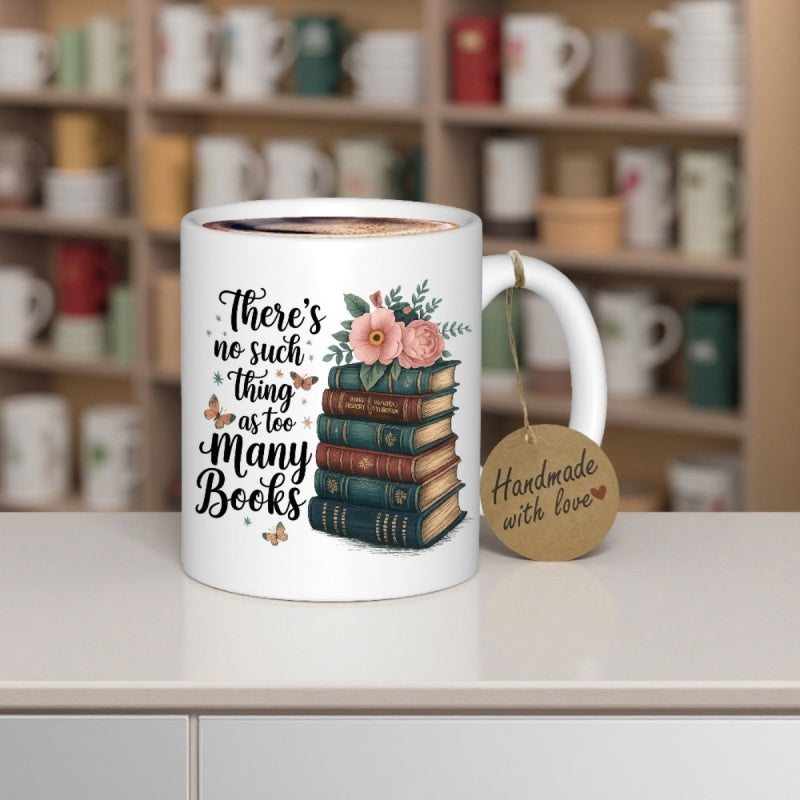 Tailorly White Ceramic 11 oz Mug - Theres No Such Thing As Too Many Books Vintage Stacked Books With Pink Flowers And Delicate Butterflies Perching Around Books
