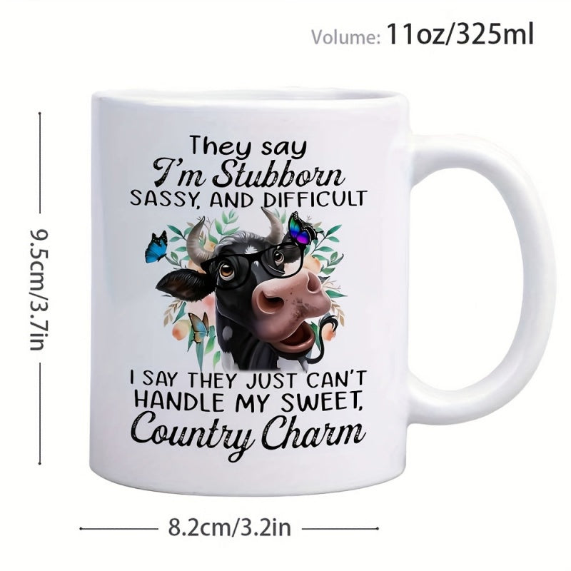 Tailorly White Ceramic 11 oz Mug - They Say Im Stubborn Sassy And Difficult I Say They Just Cant Handle My Sweet Country Charm Whimsical Cartoon Cow Wearing
