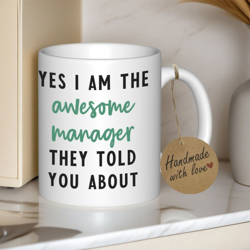 Tailorly White Ceramic 11 oz Mug - Yes I Am The Awesome Manager They Told You About White Ceramic Material Featuring Minimalist Typography With Elegant Green