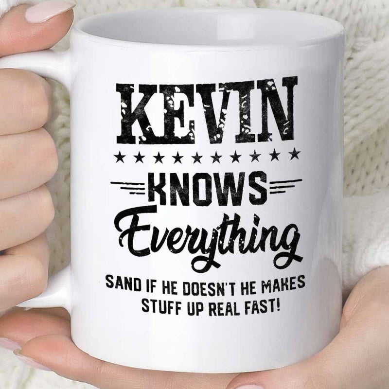Tailorly White Ceramic 11 oz Mug - Kevin Knows Everything And If He Doesn't He Makes Stuff Up Real Fast Decorative Stars Featuring Bold Distressed Font Under