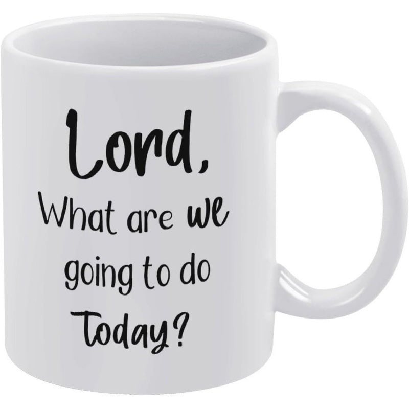 Tailorly White Ceramic 11 oz Mug - Lord What Are We Going To Do Today Classic Minimalist Style Pure For Morning Coffee Mug