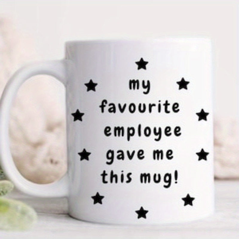 Tailorly White Ceramic 11 oz Mug - My Favourite Employee Gave Me This Mug Small Black Solid Stars Arranged In A Circular Pattern Around Text Mug
