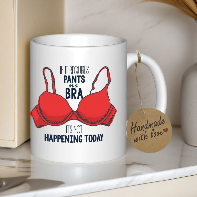 Tailorly White Ceramic 11 oz Mug - If It Requires Pants Or A Bra Its Not Happening Today Minimalist Graphic Of Red Lingerie Centered On A Simple Plain Surface Bra