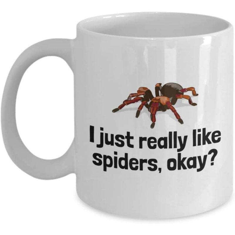 Tailorly White Ceramic 11 oz Mug - I Just Really Like Spiders Okay Realistic Brown Tarantula With Hairy Legs Crawling On A White Surface Spider
