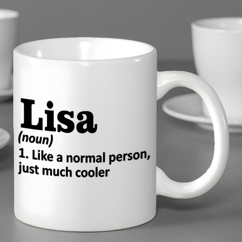 Tailorly White Ceramic 11 oz Mug - Lisa Noun Like A Normal Person Just Much Cooler Minimalist Black Text Printed On Smooth White Glossy Ceramic Surface Mug